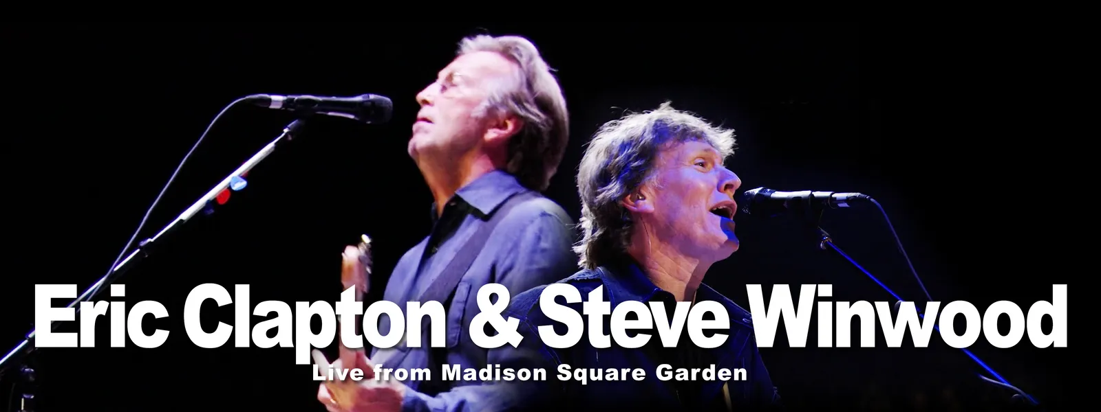 Eric Clapton & Steve Winwood Live from Madison Square Garden