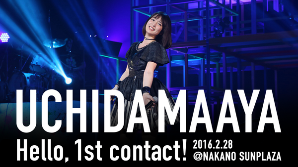 UCHIDA MAAYA 1st LIVE『Hello,1st contact!』 | Hulu(フールー)